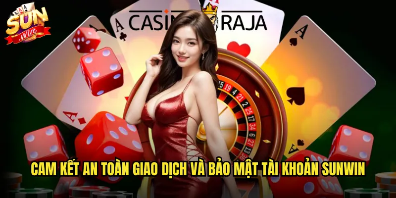 Chính sách bảo mật sunwin cam kết bảo vệ thông tin người dùng tuyệt đối 2 Cam kết an toàn giao dịch và bảo mật tài khoản sunwin