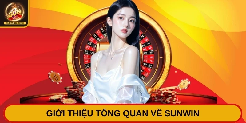 Sunwin - Trang Chủ Cổng Game Trực Tuyến Uy Tín #1 Châu Á 11 Giới thiệu tổng quan về Sunwin